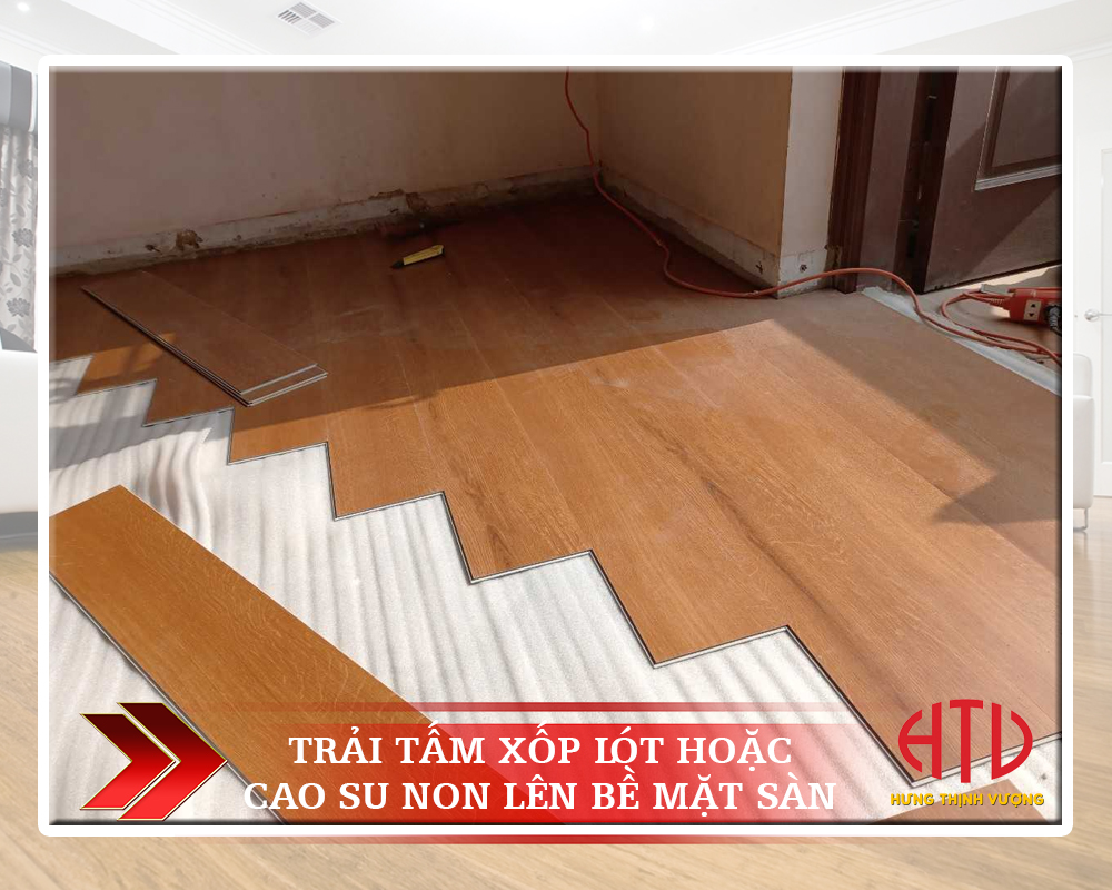 QUY TRÌNH THI CÔNG SÀN NHỰA HÈM KHÓA VÂN GỖ TẠI HƯNG THỊNH VƯỢNG