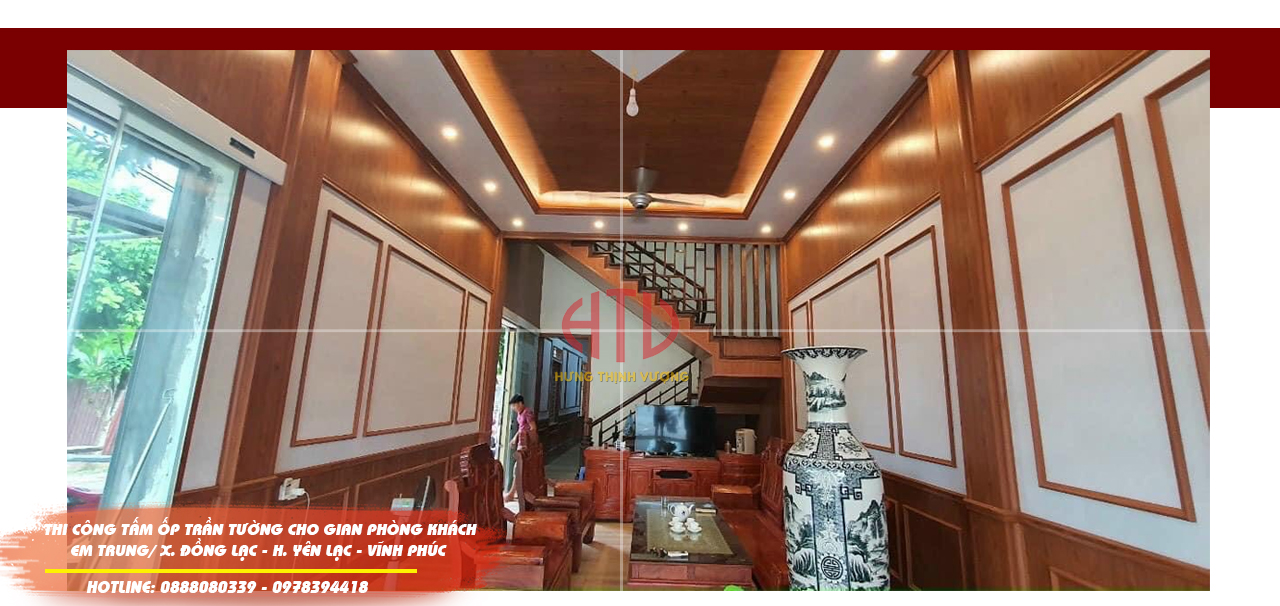 HOÀN THIỆN CÔNG TRÌNH TẤM ỐP TRẦN TƯỜNG GIA ĐÌNH EM TRUNG - ĐỒNG LẠC - VĨNH PHÚC